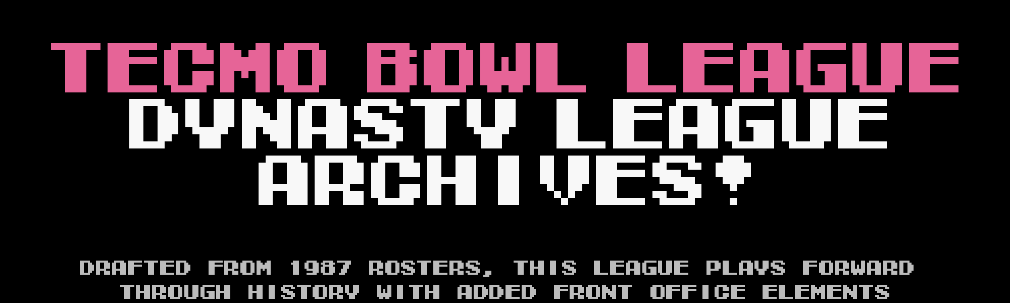 Tecmo Bowl Dynasty League History