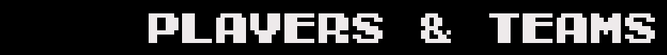 PLAYERS AND TEAMS
